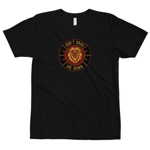 "Don't Drag Me Down" Lion- Red/Gold- Unisex T-Shirt
